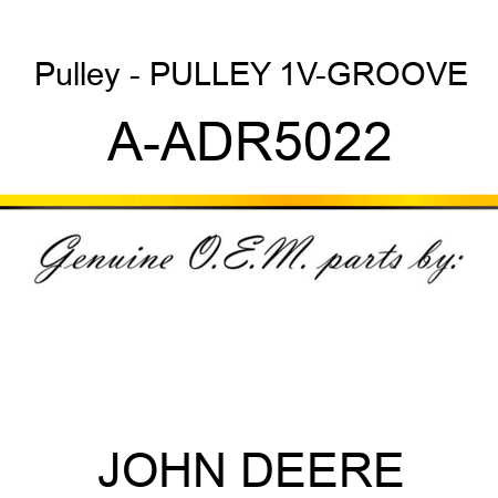 Pulley - PULLEY, 1V-GROOVE A-ADR5022