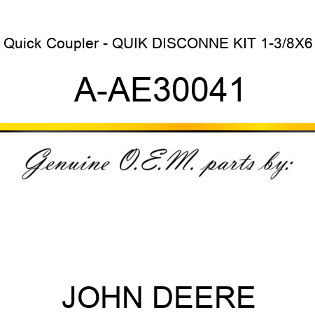 Quick Coupler - QUIK DISCONNE KIT 1-3/8X6 A-AE30041