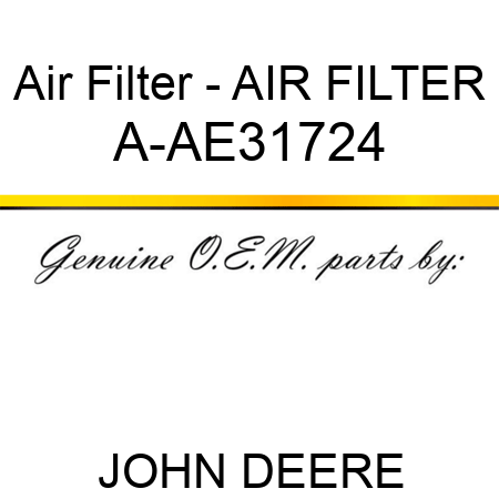 Air Filter - AIR FILTER A-AE31724