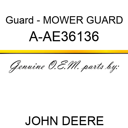 Guard - MOWER GUARD A-AE36136