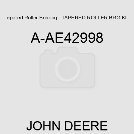 Tapered Roller Bearing - TAPERED ROLLER BRG KIT A-AE42998