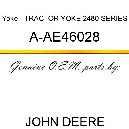 Yoke - TRACTOR YOKE, 2480 SERIES A-AE46028