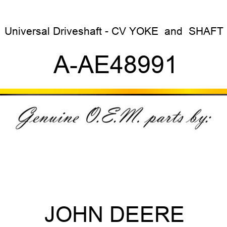 Universal Driveshaft - CV YOKE & SHAFT A-AE48991