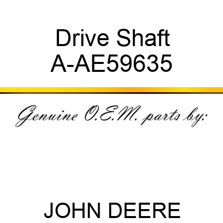 Drive Shaft A-AE59635