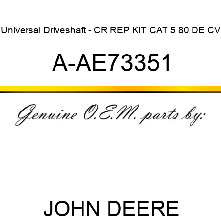 Universal Driveshaft - CR REP KIT CAT 5 80 DE CV A-AE73351