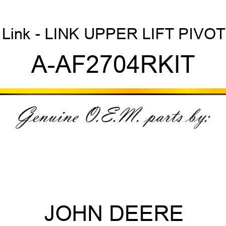 Link - LINK, UPPER LIFT, PIVOT A-AF2704RKIT