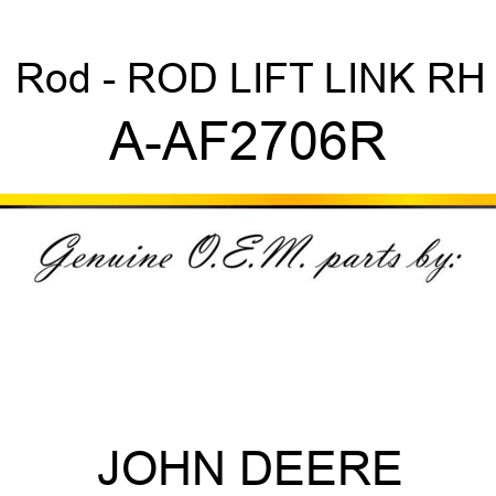 Rod - ROD, LIFT LINK RH A-AF2706R