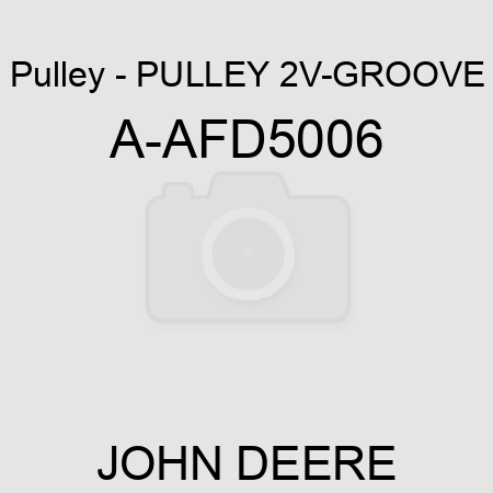 Pulley - PULLEY, 2V-GROOVE A-AFD5006