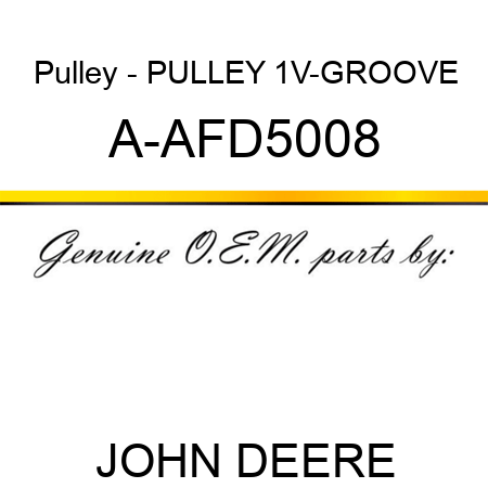 Pulley - PULLEY, 1V-GROOVE A-AFD5008