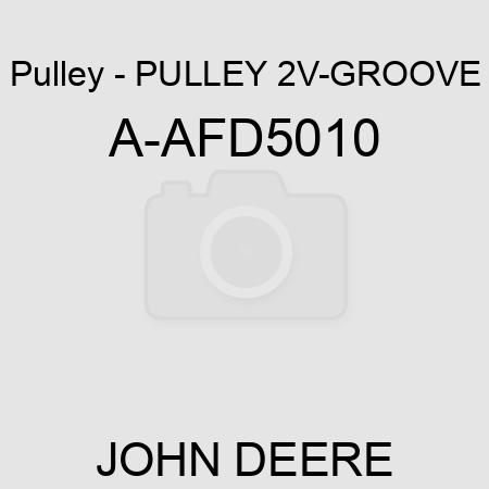 Pulley - PULLEY, 2V-GROOVE A-AFD5010