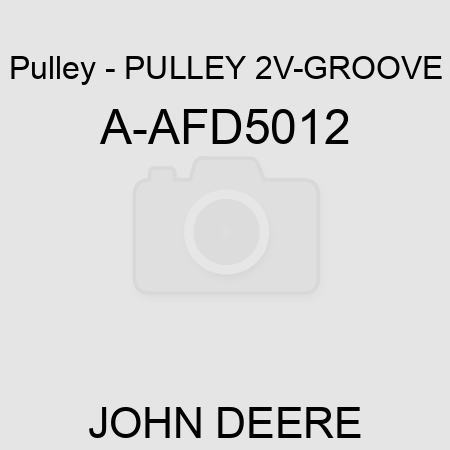 Pulley - PULLEY, 2V-GROOVE A-AFD5012