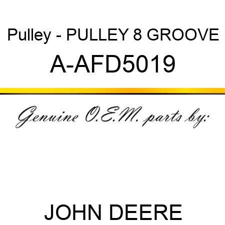Pulley - PULLEY, 8 GROOVE A-AFD5019