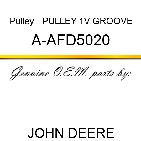 Pulley - PULLEY, 1V-GROOVE A-AFD5020