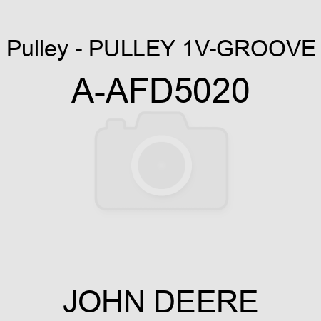 Pulley - PULLEY, 1V-GROOVE A-AFD5020