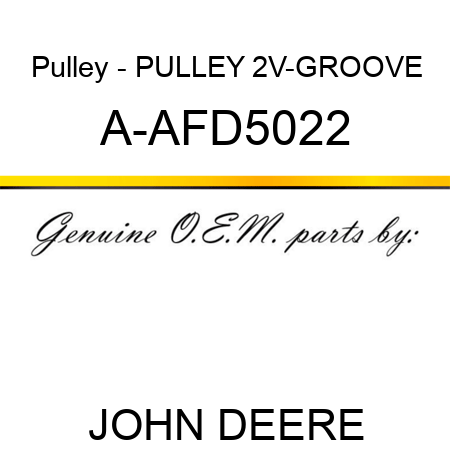Pulley - PULLEY, 2V-GROOVE A-AFD5022