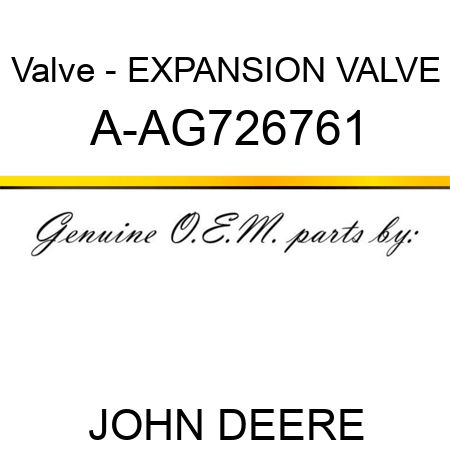 Valve - EXPANSION VALVE A-AG726761