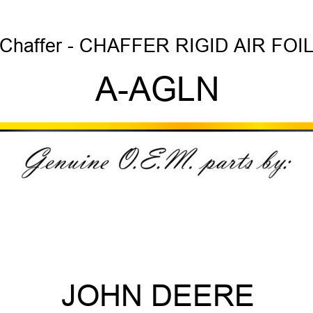 Chaffer - CHAFFER, RIGID AIR FOIL A-AGLN