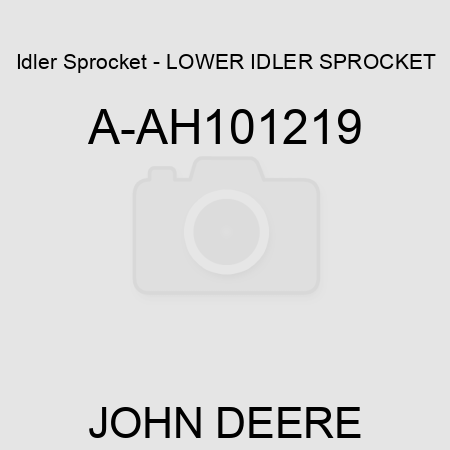 Idler Sprocket - LOWER IDLER SPROCKET A-AH101219