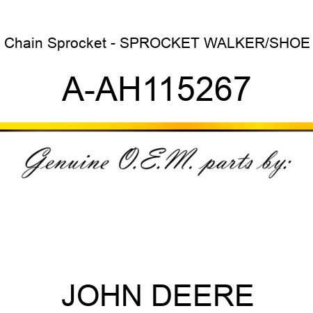 Chain Sprocket - SPROCKET, WALKER/SHOE A-AH115267