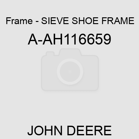 Frame - SIEVE SHOE FRAME A-AH116659