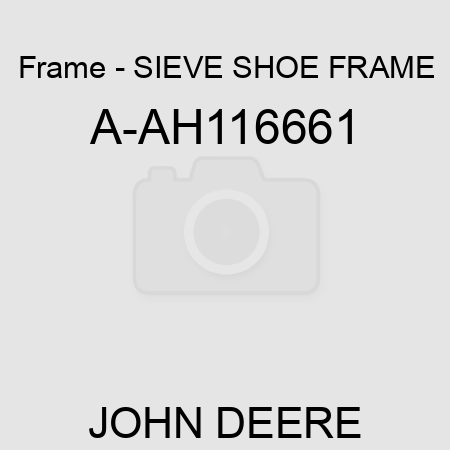 Frame - SIEVE SHOE FRAME A-AH116661