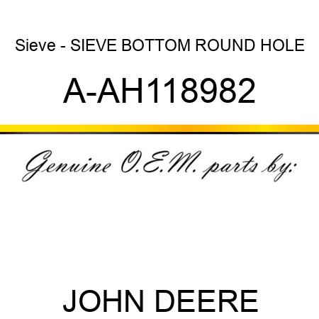 Sieve - SIEVE, BOTTOM ROUND HOLE A-AH118982