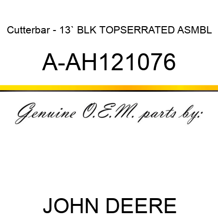 Cutterbar - 13` BLK TOPSERRATED ASMBL A-AH121076