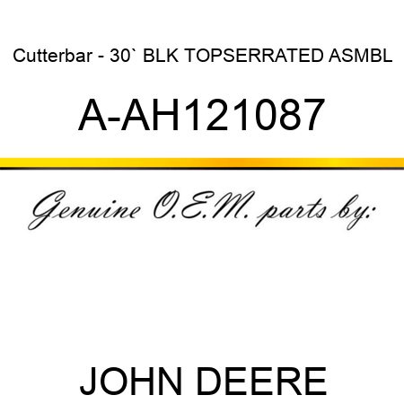 Cutterbar - 30` BLK TOPSERRATED ASMBL A-AH121087