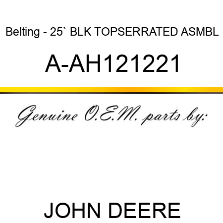 Belting - 25` BLK TOPSERRATED ASMBL A-AH121221