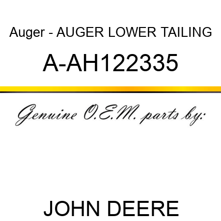 Auger - AUGER, LOWER TAILING A-AH122335