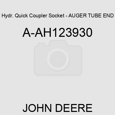 Hydr. Quick Coupler Socket - AUGER TUBE END A-AH123930