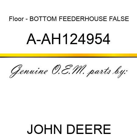 Floor - BOTTOM, FEEDERHOUSE FALSE A-AH124954