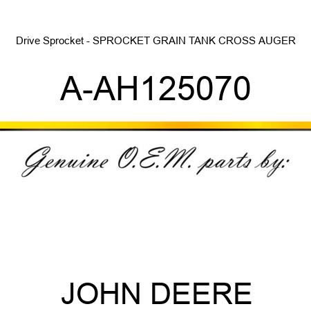 Drive Sprocket - SPROCKET, GRAIN TANK CROSS AUGER A-AH125070