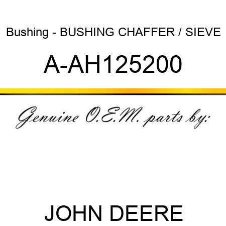 Bushing - BUSHING, CHAFFER / SIEVE A-AH125200