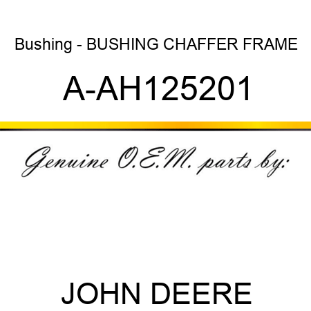 Bushing - BUSHING, CHAFFER FRAME A-AH125201