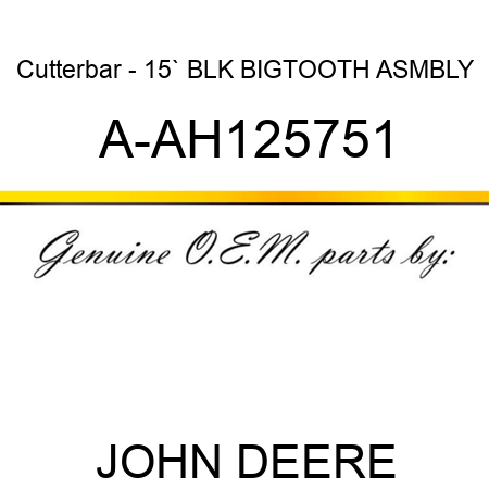Cutterbar - 15` BLK, BIGTOOTH ASMBLY A-AH125751