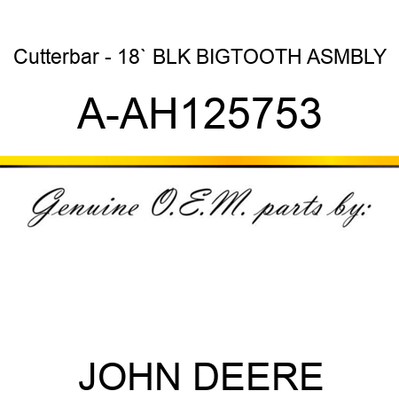 Cutterbar - 18` BLK, BIGTOOTH ASMBLY A-AH125753