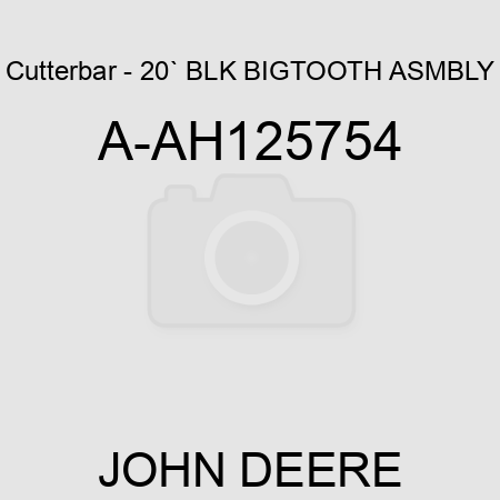 Cutterbar - 20` BLK, BIGTOOTH ASMBLY A-AH125754