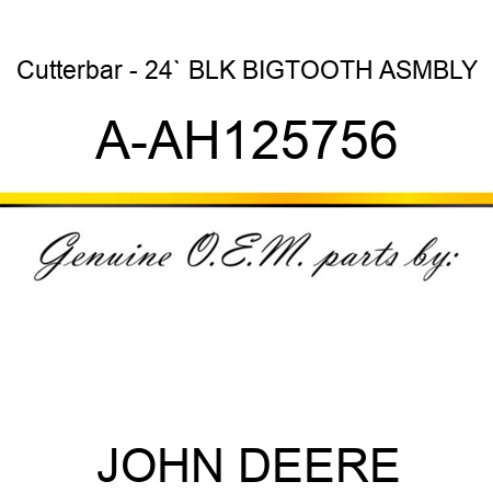 Cutterbar - 24` BLK, BIGTOOTH ASMBLY A-AH125756