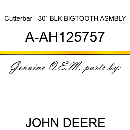 Cutterbar - 30` BLK, BIGTOOTH ASMBLY A-AH125757