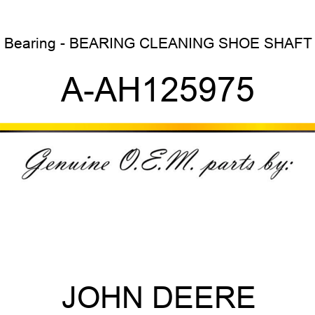 Bearing - BEARING, CLEANING SHOE SHAFT A-AH125975
