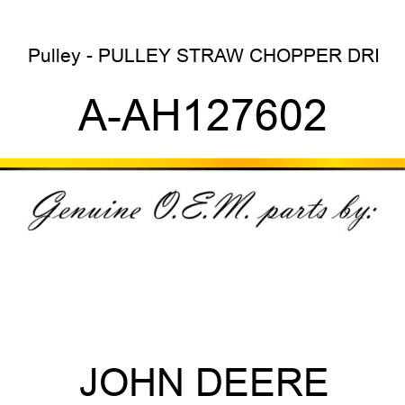 Pulley - PULLEY, STRAW CHOPPER DRI A-AH127602