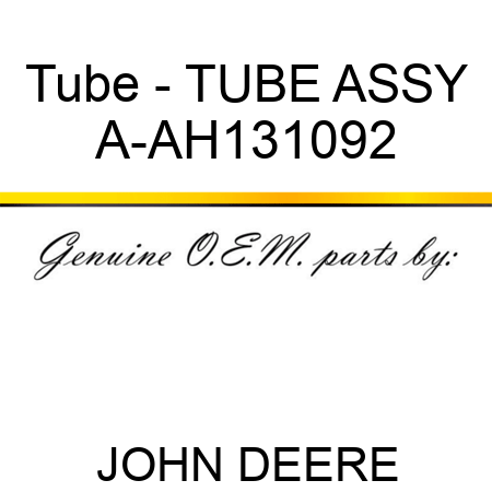Tube - TUBE ASSY A-AH131092
