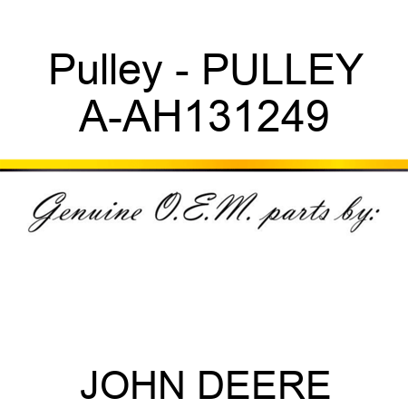 Pulley - PULLEY A-AH131249