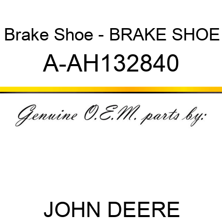 Brake Shoe - BRAKE SHOE A-AH132840