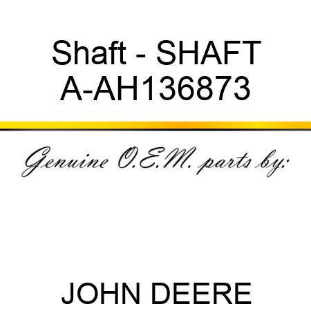 Shaft - SHAFT A-AH136873
