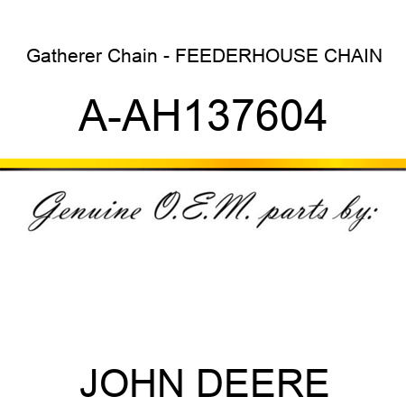 Gatherer Chain - FEEDERHOUSE CHAIN A-AH137604