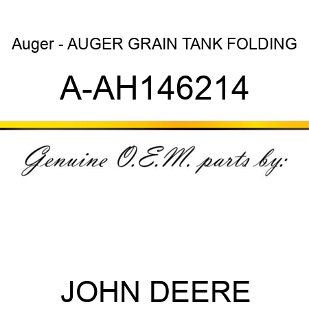 Auger - AUGER, GRAIN TANK FOLDING A-AH146214
