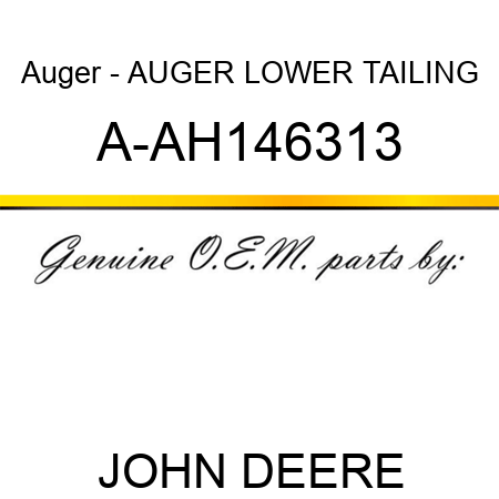 Auger - AUGER, LOWER TAILING A-AH146313