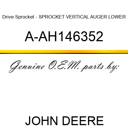 Drive Sprocket - SPROCKET, VERTICAL AUGER LOWER A-AH146352